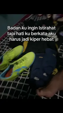 Semangat terus org sukses#katakatakiper #kiperfutsal #kiper #fyppppppppppppppppppppppp 