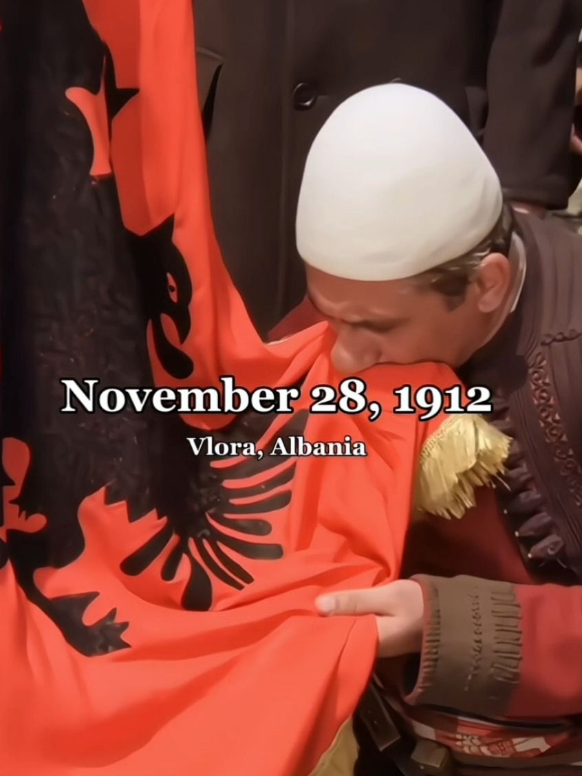 Happy Independence Day Albania. 🇦🇱 #albanianhistory #historiashqiptare #albanians #shqiperia #albanian #albania #shqip #shqiperietnike #shqiperia #shqiptar #albaniantiktok #albanianpeople #kosovo #kosova #dardania #kosovoisalbania #kosovaeshteshqiperi #ilirida #macedonia #sanxhak #malsiaemadhe #çameria #epirus #luginapresheves #arvanites #arbereshe #diaspora #authochtonous #gurbet #albaniantradition #kulturashqiptare #traditatshqipetare #traditat #culture #independenceday #28nentori #ditaepavarsisë #28november #ismailqemali #isaboletini #flagday #albanianindependenceday #ancienthistory #history #historyfacts #ditaeflamurit #112vjetshtet #28th  #28nentori🇦🇱 #albanianindependence #independence #balkan #balkanculture #balkantradition #balkanfyp #balkanhistory #balkan #gjergjkastrioti #skenderbeu #skanderbeg #kuqezi #fypage #viraltiktok #viralvideo #foryoualbania #foryoukosovo #fypviral #globaltiktok #xbcyza #illyria #illyrians #kosovotiktok #🇦🇱 inspired by a video on tiktok ❤