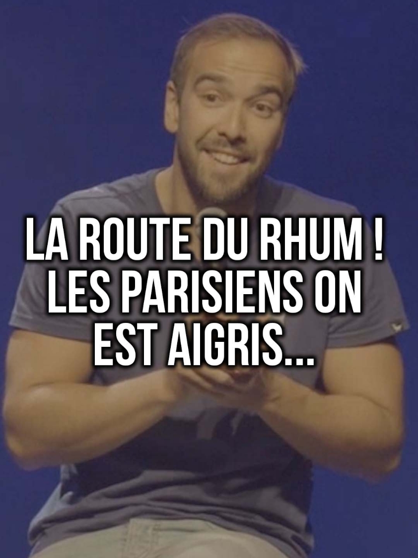 LA ROUTE DU RHUM ! Les parisiens on est aigris...  viens me voir sur scène, je joue à Paris toutes les semaines et en tournée dans toute la France #rhum #parisien #aigri #humour 