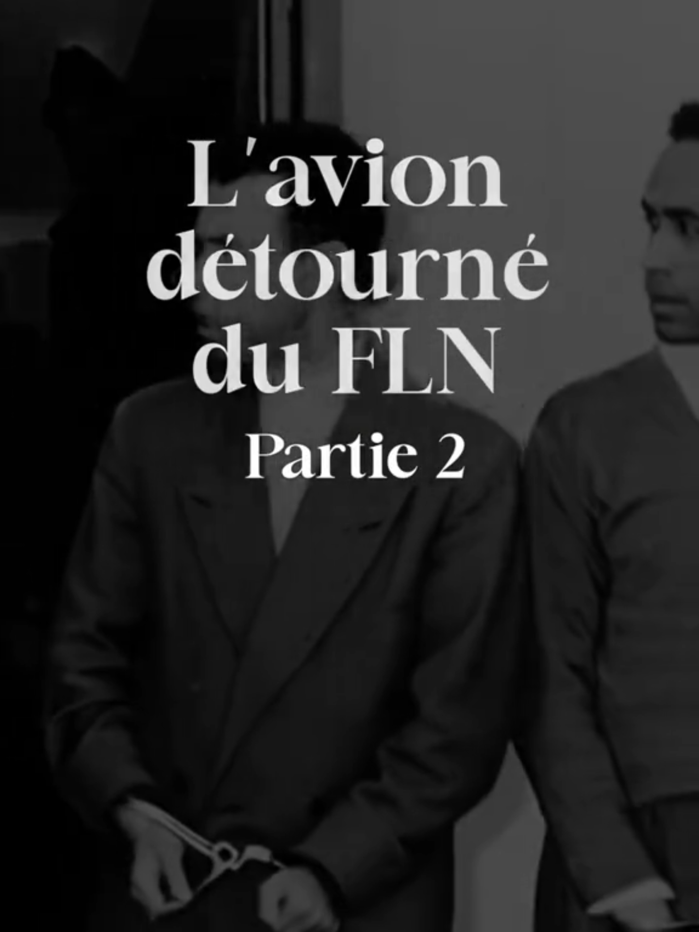 L’avion détourné du FLN - Partie 2 1956 : un avion affrété par Hassan II, qui transporte les figures majeures du FLN, est détourné par l’armée française.  #histoire #histoirevraie #français #arabe #fyp #docu #documentaire #portrait #politique #maghreb #Algérie #maroc #morocco #algeria #independance #tunisie #hassan2 #mohamed5 #archives #benbella #aitahmed 