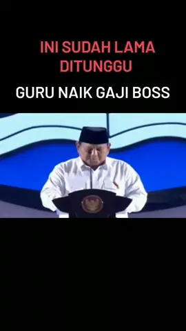 GAJI GURU NAIK BOSS #prabowo #guru #motivasi #fyppppppppppppppppppppppp #fypシ゚ 