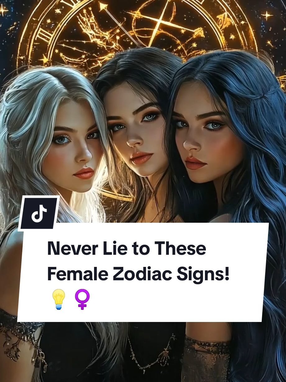 Never Lie to These Female Zodiac Signs! 💡♀️ #Zodiac #Astrology #HonestyMatters #zodiacwomen 