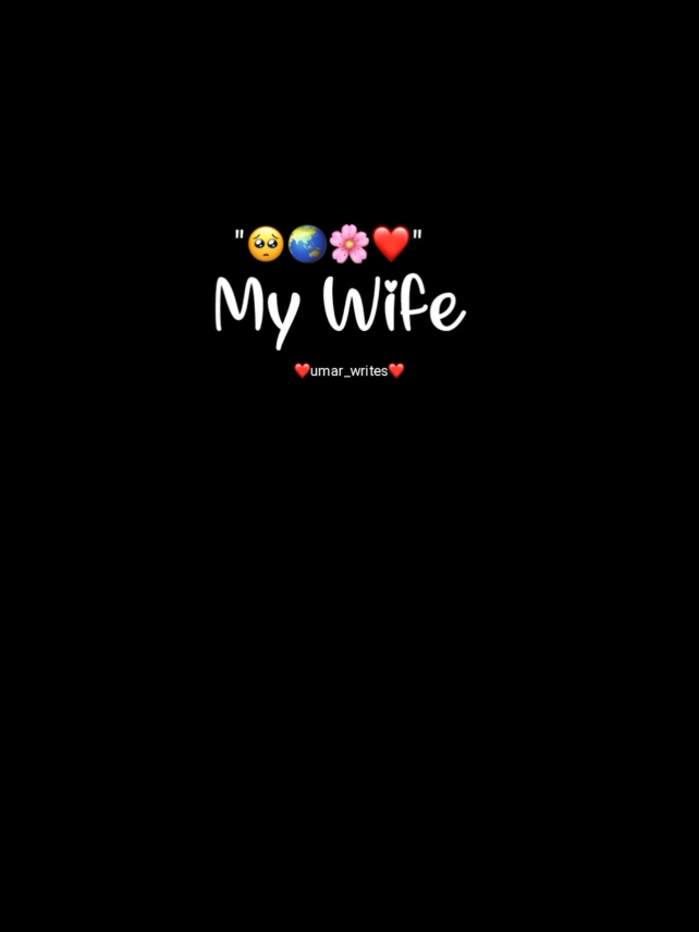 my wife ❤️@❤️𝗖𝗮𝗿𝘁𝗼𝗼𝗻 𝗪𝗿𝗶𝘁𝗲𝘀❤ @Chuzza Typist🐥❤️ #umar_writes099 #mywife #slover 