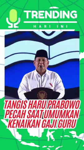 Tangis Haru Prabowo Pecah saat Umumkan Kenaikan Gaji Guru #trendinghariini #hariguru #prabowo #kenaikangajiguru 