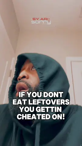 If you dont eat leftovers you gettin cheated on for the rest of your life‼️Rightfully so... difficult self😏 Yall eat leftovers