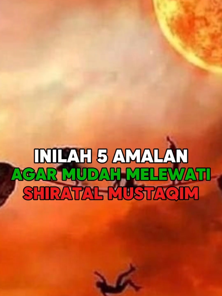 INILAH 5 AMALAN AGAR MUDAH MELEWATI SHIRATAL MUSTAQIM #islamic_video #fyp #foryou  #foryoupage 