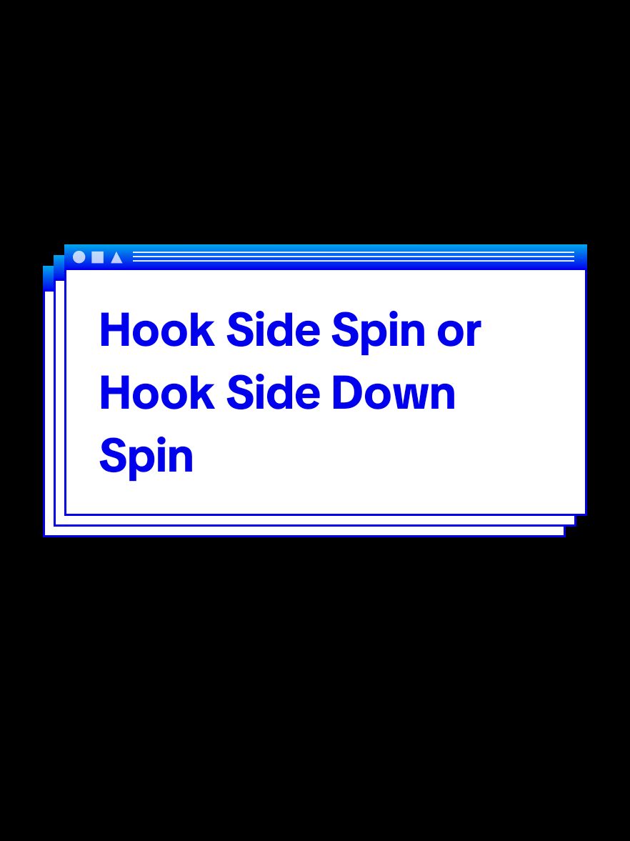 Hook Side Spin & Hook Side Down Spin