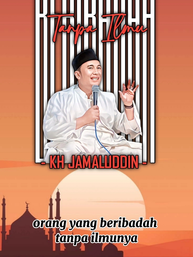 orang yg beribadah tanpa ilmu = di tolak ... #khjamaludinpandeglang #ngaji #ibadah #dakwahislam #santri #fyp #foryou #foryoupage #capcut #pepelingsunda #muhasabahdiri 