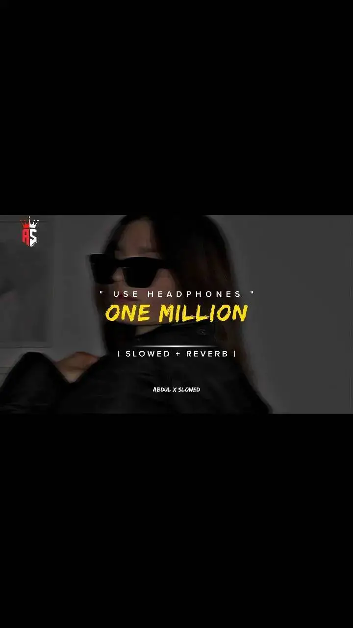 One Million 🔥😎 Full Song (Slowed+Reverb) use headphones for better performance 🎵🎶🎧 #onemillion #1million #fullsong #songcontent #slowedandreverb #trendingsong #slowedsongs #slowedreverb #growmyaccount #illu #crew07 #aestheticvideos #foryou #foryoupage #viral #viraltiktok #fyp #abdulxslowed 