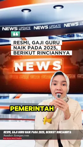 RESMI, GAJI GURU NAIK PADA 2025, BERIKUT RINCIANNYA Sumber :kompas.com