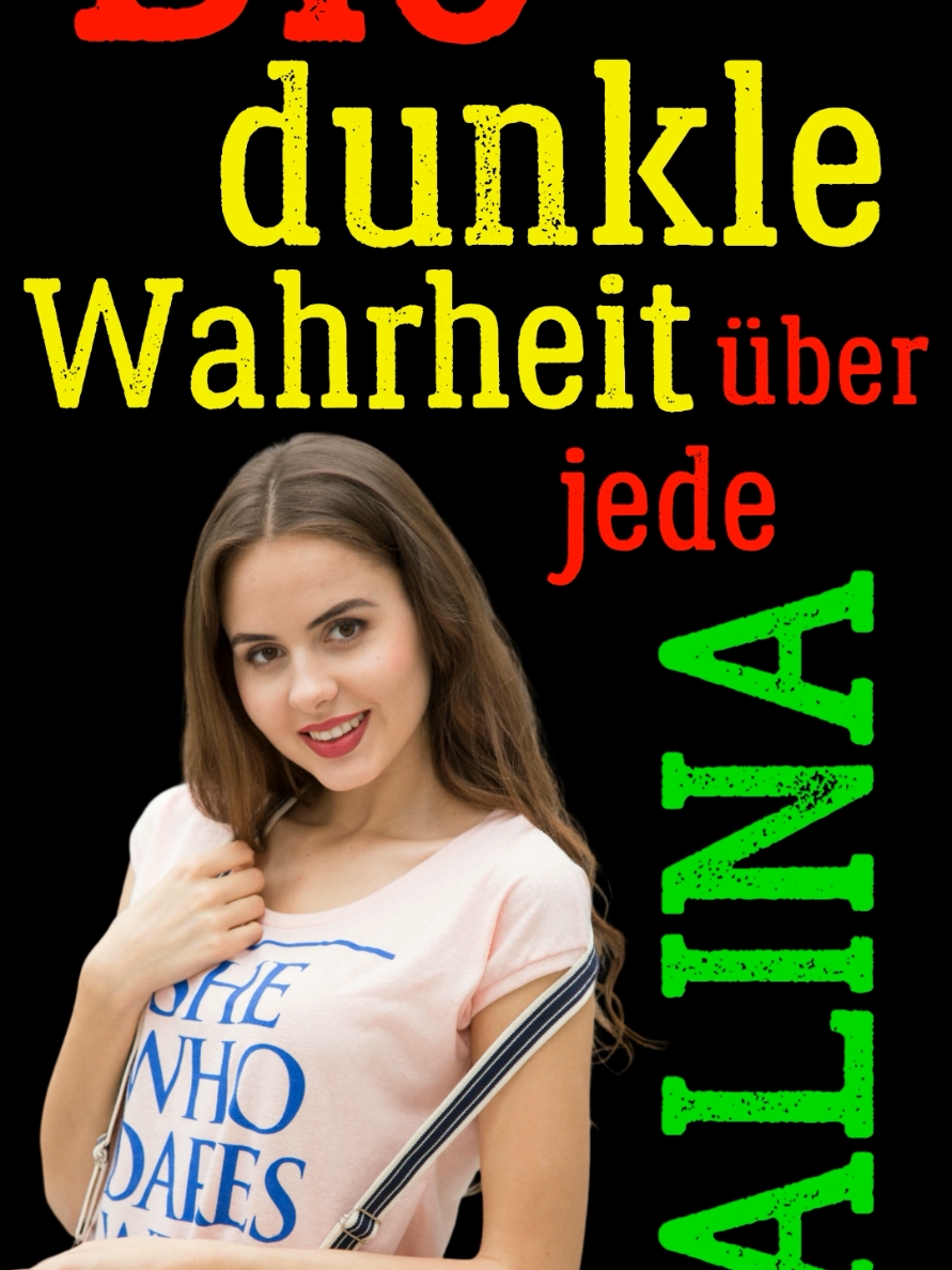 Die dunkle Wahrheit über jede Alina