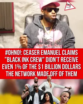 #pressplay▶️: #OhNo!: #ceaseremanuel claims #blackinkcrew didn’t receive even 1% of the $1 Billion dollars the network made off of them.
