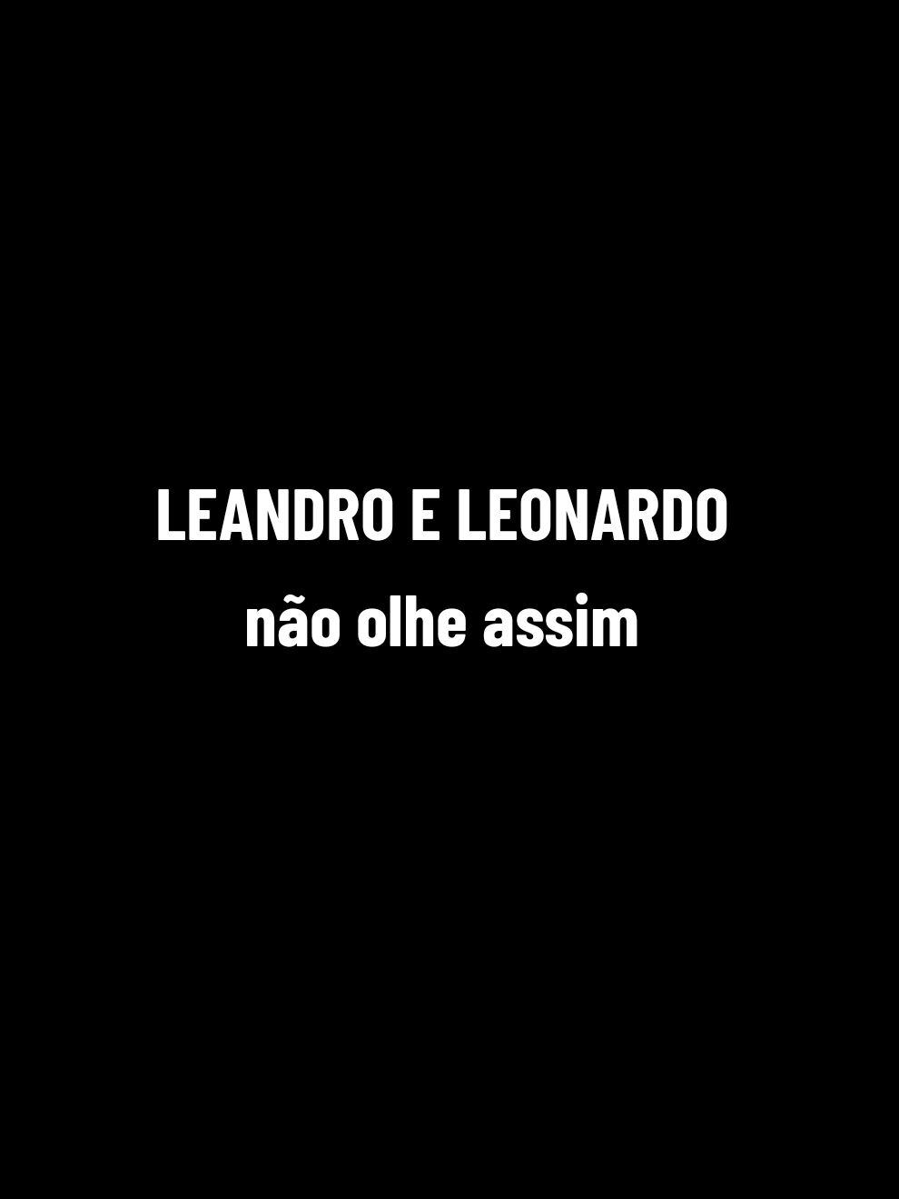 Não olhe assim - Leandro e leonardo   #leandroeleonardo  #leonardo  #sertanejo  #modao  #musicasertaneja  #sertanejoraiz 