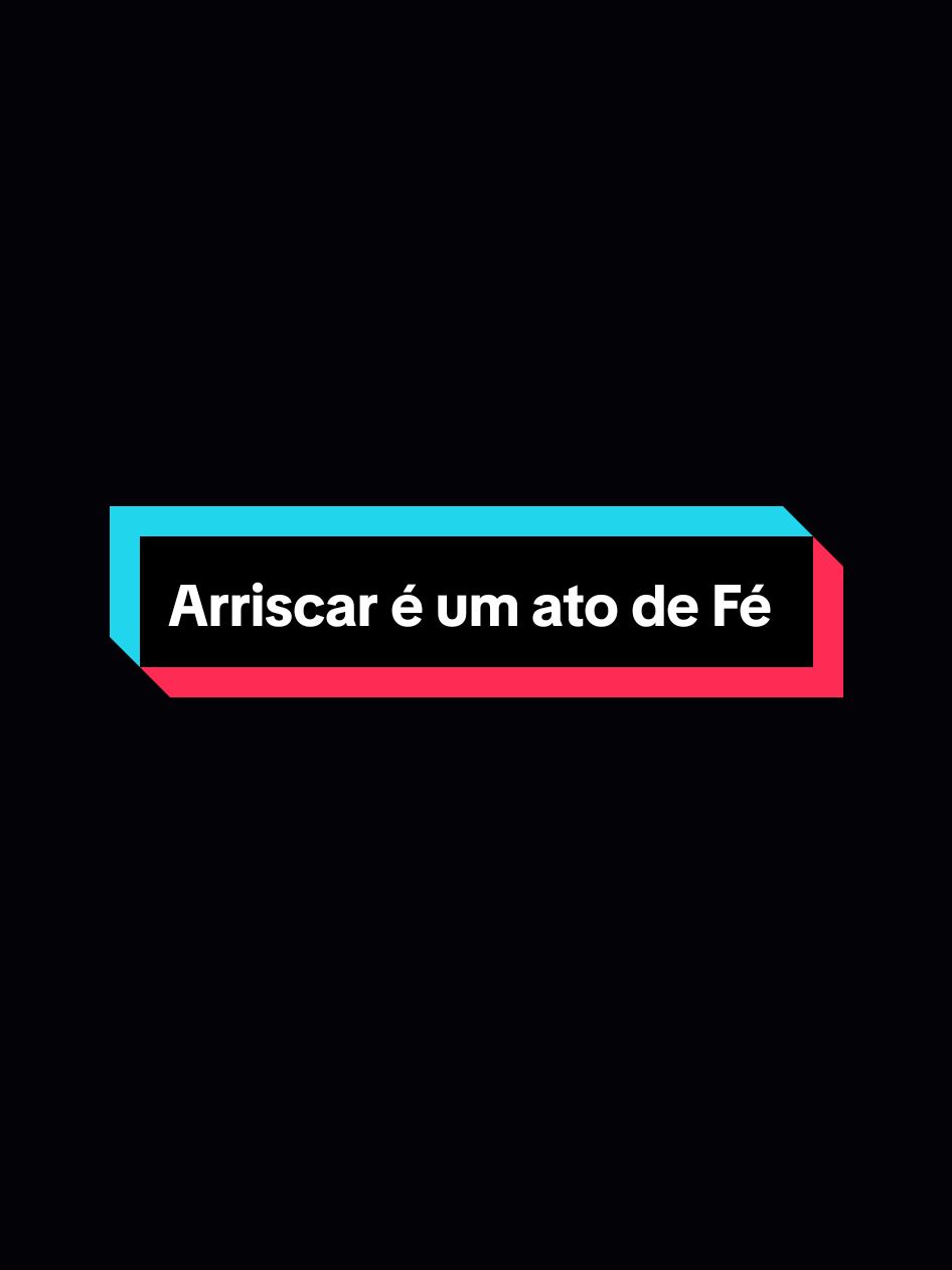 Arriscar é um ato de Fé. #motivation #reflexion #motivação #reflexão #frasesmotivadoras #frasesmotivacionais #status #statuswhatsapp #statusvideo #1millionaudition #aesthetic 