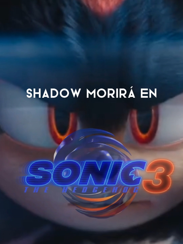 Shadow morirá en Sonic 3 la película? #shadowthehedgehog #soniclapelicula3 #sonicmovie3 #filtraciones #oficial 