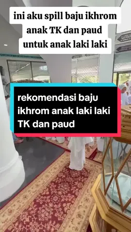 baju ikhrom anak laki laki untuk TK dan paud bahan nyaman dipakai #manasikhajicilik #bajuikhrom #haji #anaktk #bismilahfyp #racuntiktok #masyaallahtabarakkallah 