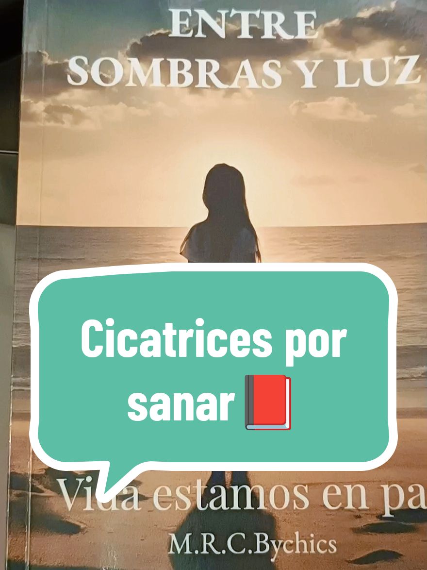 #entresombrasyluz #vidaestamosenpaz #mrcbychics #BookTok #milibro #recomendado #bychics #cicatrices 