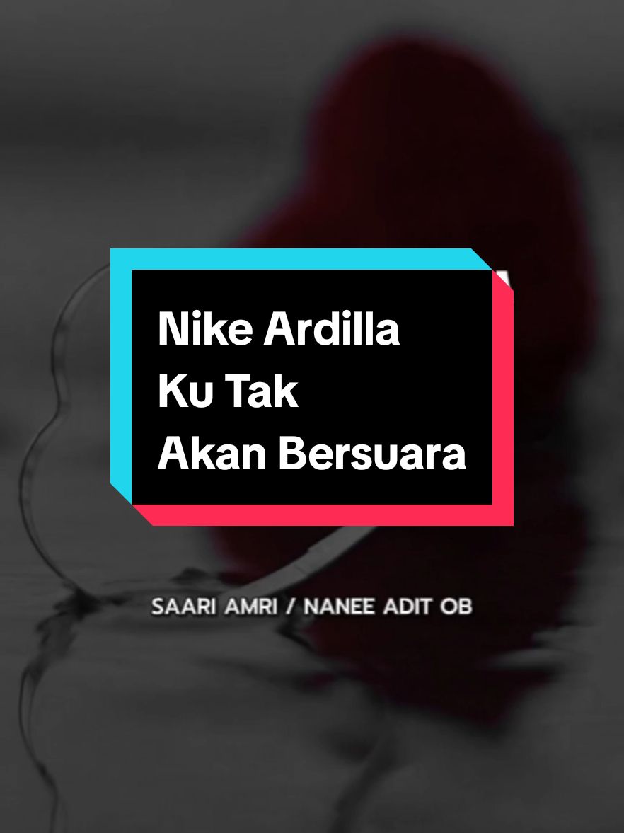 NIKE ARDILLA | KU TAK AKAN BERSUARA  #lagulama #liriklagu #nikeardilla 