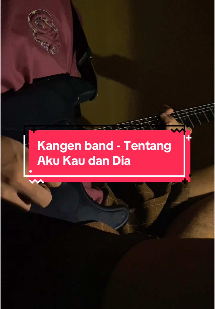 Kangen band - Tentang Aku Kau dan Dia #dumai #gitarcover #gitartok #guitarcover #kangenband 