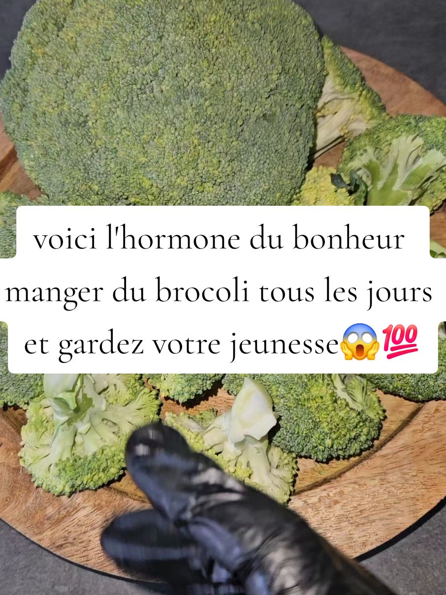 voici l'hormone du bonheur manger du brocoli tous les jours et gardez votre jeunesse😱💯 #astuces #fouryourpage #santénaturelle #fouryou #pourvous #remèdenaturel #fry #video #miracle #sante #viral_video #pourtoii 