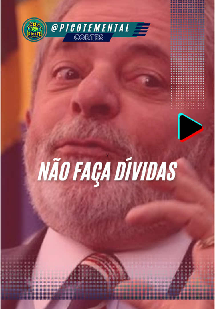 Não faça dividas! #CapCut #politica #lula #pt 