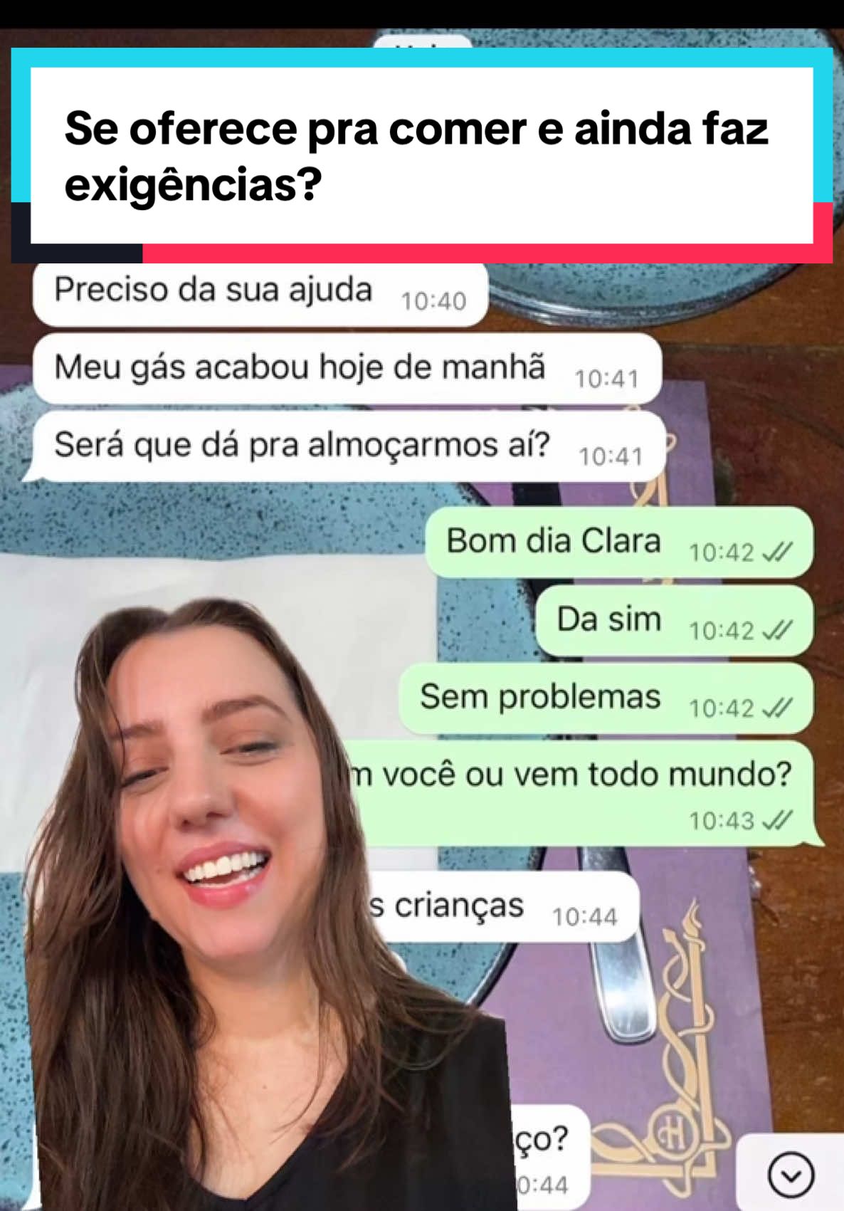 Se oferece pra comer e ainda quer fazer exigências