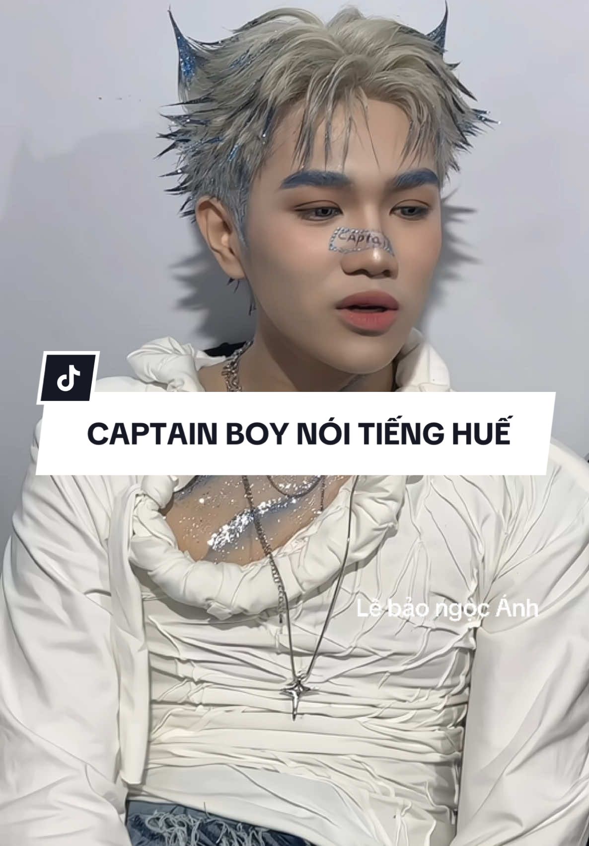 CAPTAIN NÓI TIẾNG HUẾ 😎#captain #CAPTAINBOY #lebaongocanh #ngocanhmakeup #lebaongocanh #makeupohue 