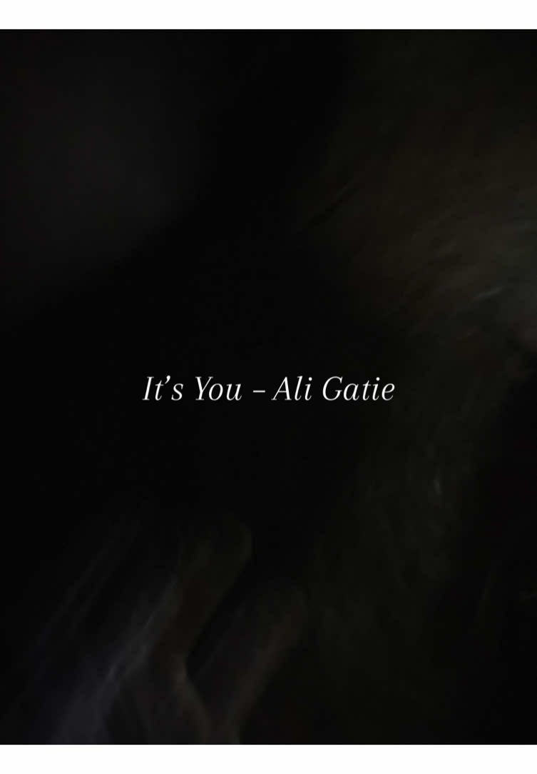 It’s You – Ali Gatie          #4u #fyp #foryou 