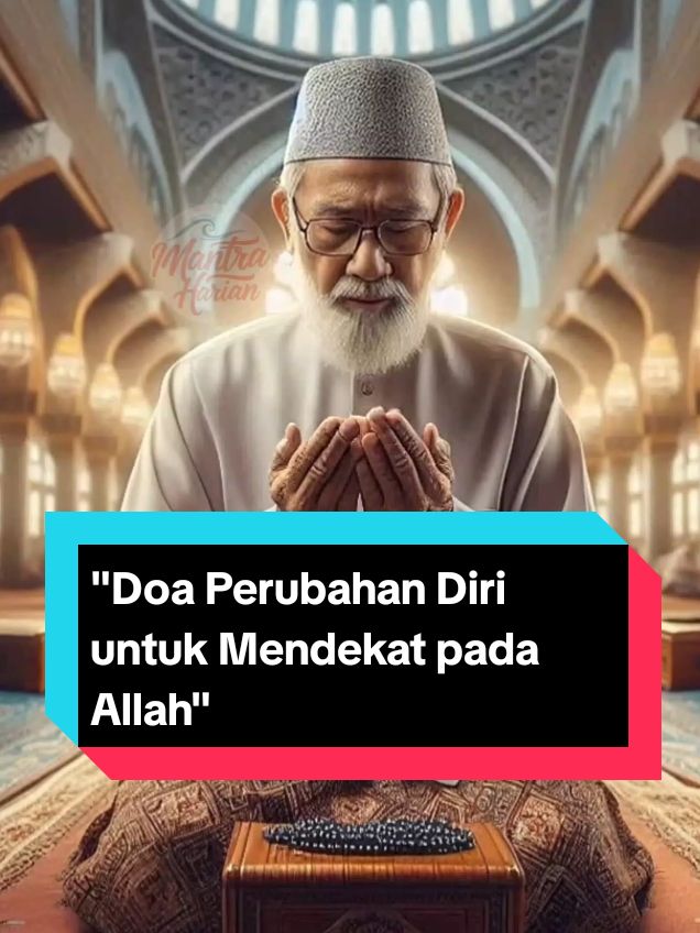 Doa Perubahan Diri untuk Mendekat pada Allah #motivation #nasehatislami #motivationalquotes #doa