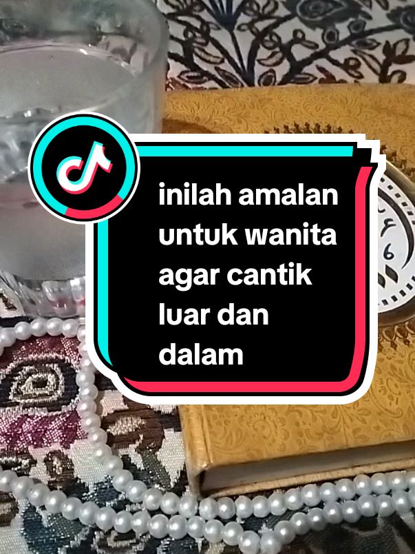 Inilah amalan untuk wanita agar cantik luar dan dalam  #amalanuntuwanita #islam #fyp 