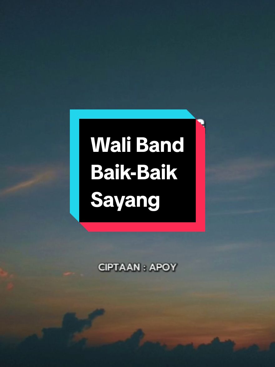 WALI BAND | BAIK-BAIK SAYANG #lagulama #liriklagu #waliband