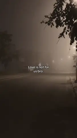 Love is not for us bro. الحب ليس لنا يا أخي. محبت ہمارے لیے نہیں بھائی۔ #fyp #foruyou #grow #quotes #sad #motivational #foryoupageofficiall#quotes #real 