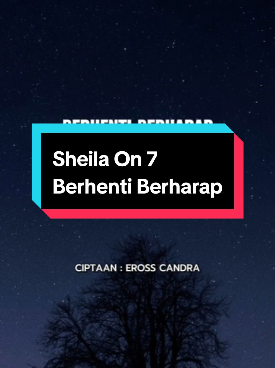 SHEILA ON 7 | BERHENTI BERHARAP #lagulama #liriklagu #sheilaon7