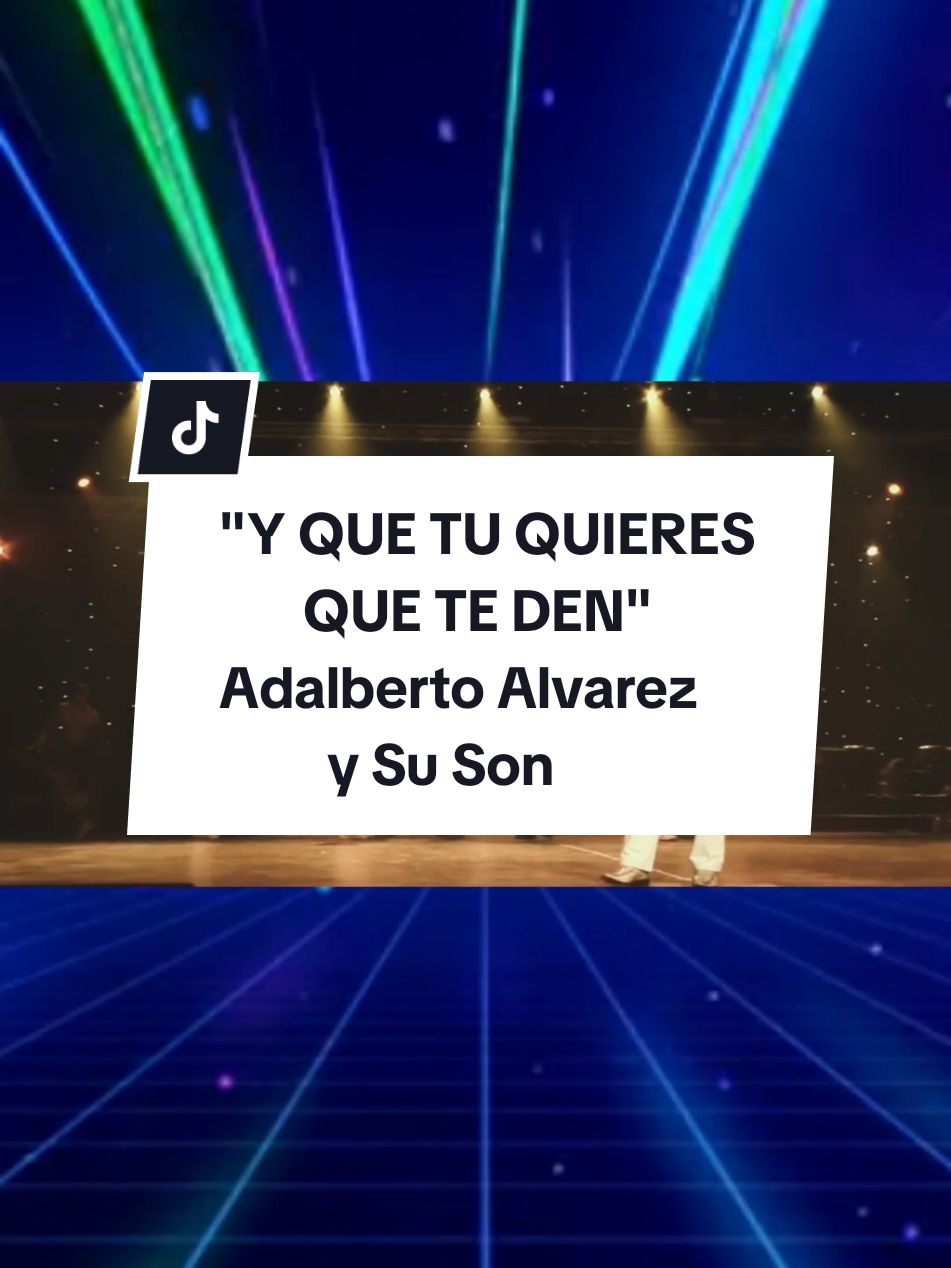 Y que tu quieres que te den - Adalberto Alvarez y su son 😏🔊🎶 #yquetuquieresqueteden #adalbertoalvarez #adalbertoalvarezysuson #salsa #salsacubana #canciones #musica #estados #parati 