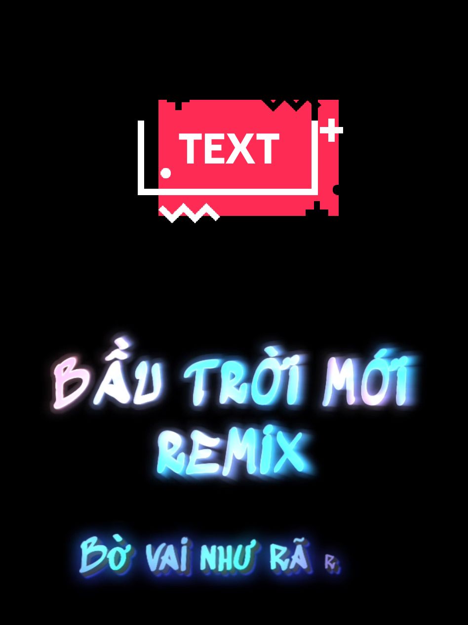 Share Text: Bầu Trời Mới Remix #xuhuong #fypシ #viral #sharechu 