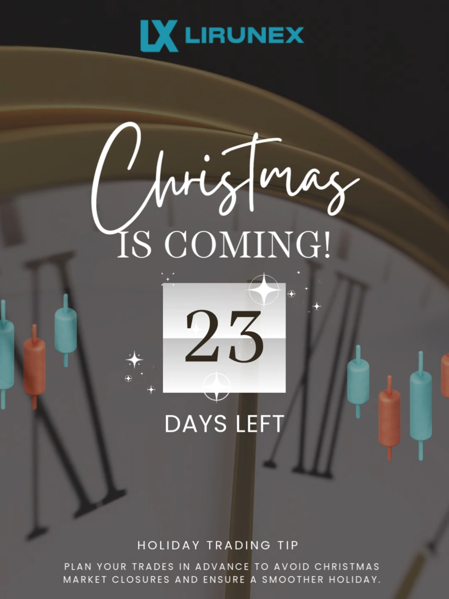 🎄 23 Days to Christmas! 📢 Holiday trading hours may vary—plan ahead for a smoother holiday season. ✨ Quick Tips: Check schedules, plan your trades, and keep funds ready. #Lirunex #SmartTrading #CountdownToChristmas #HolidayTips #ChristmasCountdown #HolidayReady