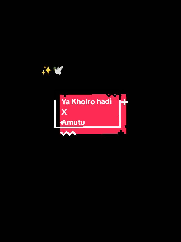 Ya Khoiro hadi X Amutu🍁 #yakhoirohadi #amutuwaahya #sholawatnabi #4u #fyp 