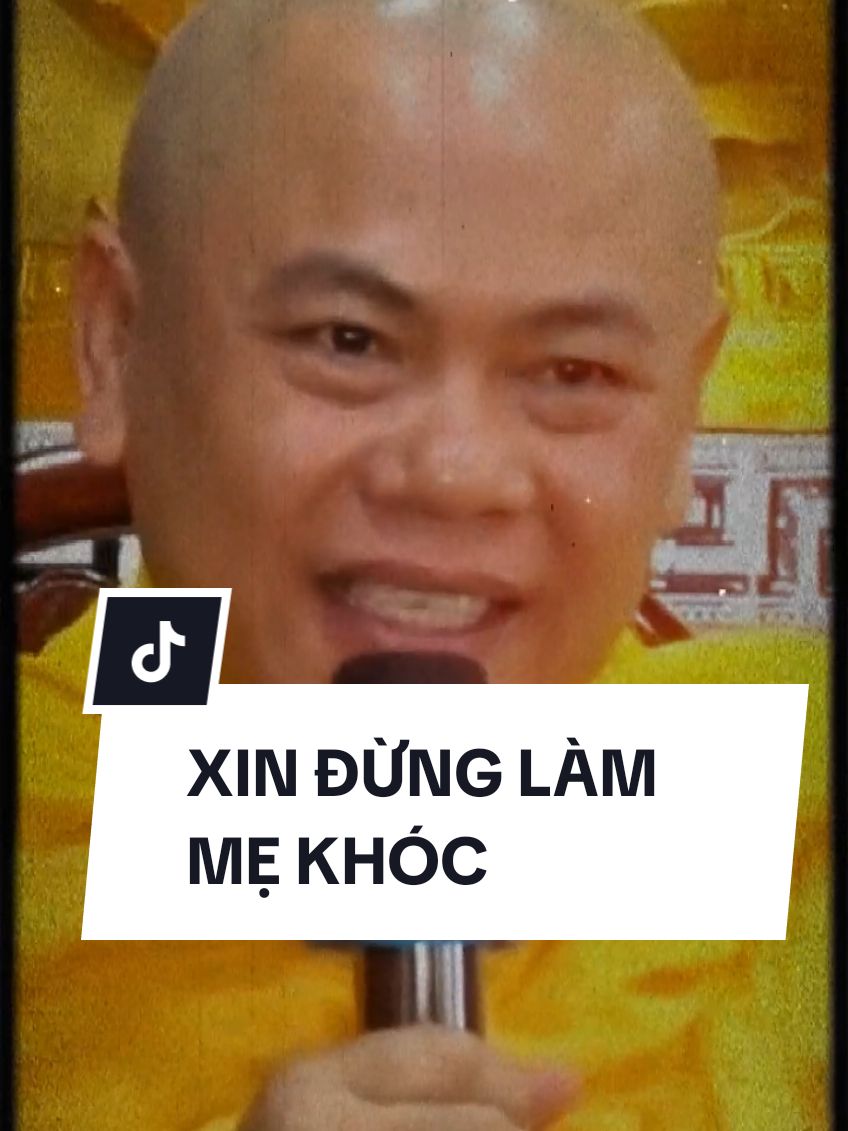 Ai còn Mẹ xin đừng làm Mẹ khóc, Đừng để buồn lên mắt Mẹ nghe không! #daoly #chame #giadinh #suminhdao #thichminhdao #phatphapnhiemmau #phatphap #phattaitam #maucapcut #TikTokAwardsVN #fyp 