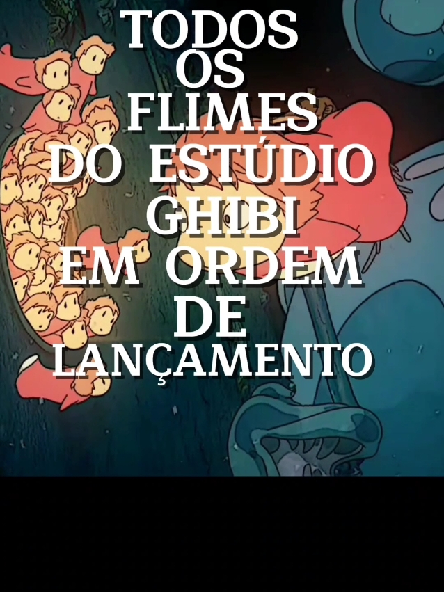 todos os filmes do estúdio ghibli, em ordem de lançamento#estudioghibli  #CapCut #totoro #ponyo #tumulodosvagalumes #princesamononoke #movie 