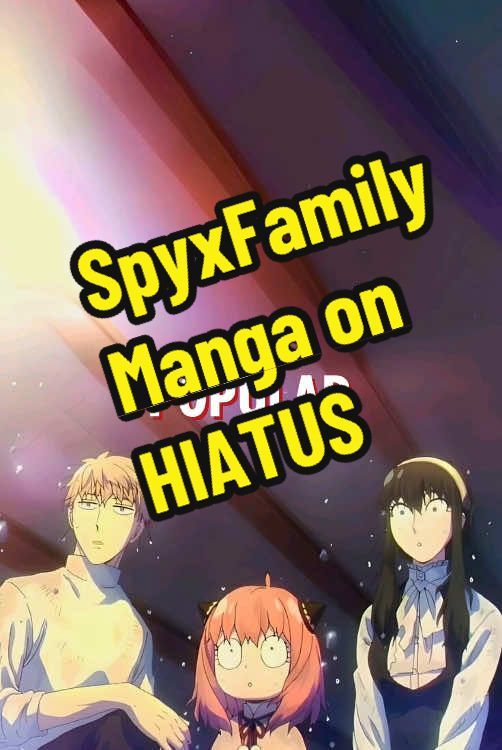 Spy x Family Manga goes on Hiatus #spyxfamily #spyxfamilyedit #spyxfamilyanime #spyxfamliymanga #animenews #anyaforger #yorforger #loidforger #animemanga #viral #pyfツ  #creatorsearchinsights 