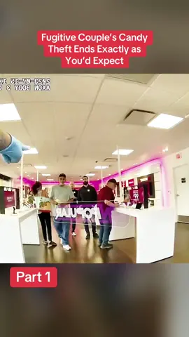 Fugitive Couple’s Candy Theft Ends Exactly as You’d Expect