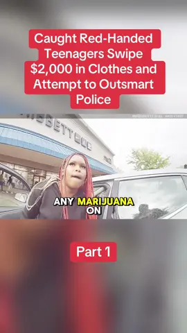 Caught Red-Handed Teenagers Swipe $2,000 in Clothes and Attempt to Outsmart Police#cops #copsoftiktok #copsontiktok #police #policeofficer #policeoftiktok 