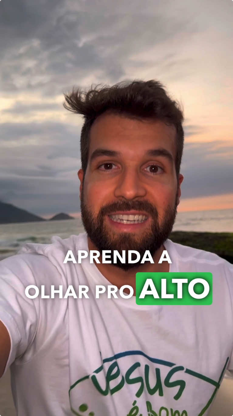 Lembre-se de olhar pro alto, Deus tem o melhor pra sua vida.