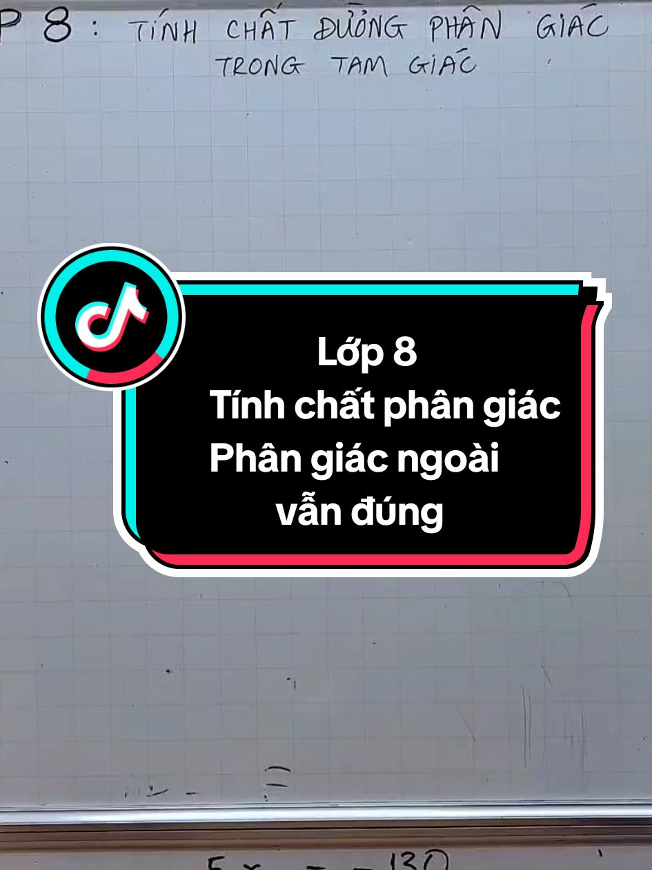 Toán lớp 8 - Tính chất phân giác - Phân giác ngoài vẫn đúng#thaygiangtoan #maths #LearnOnTikTok 