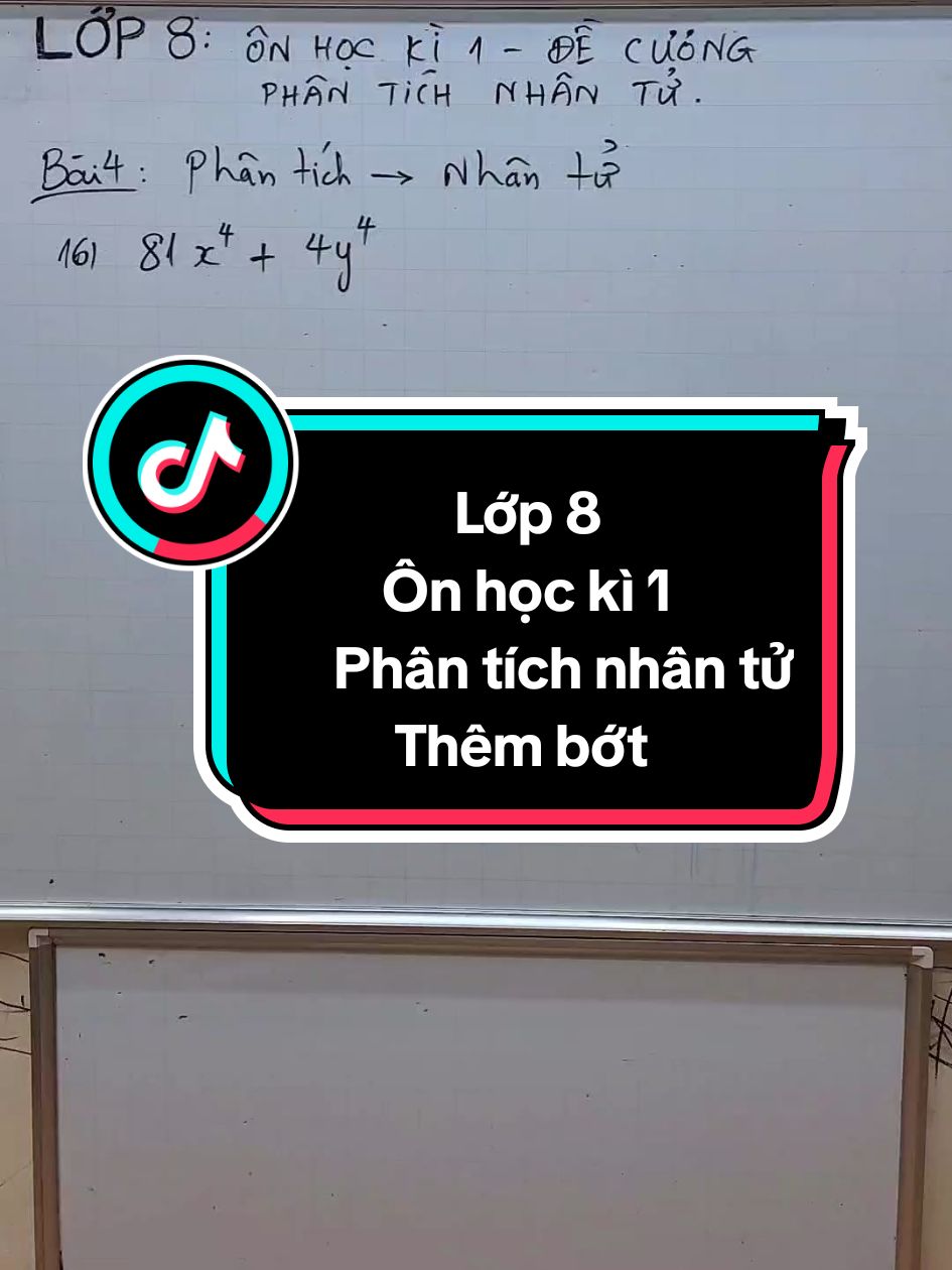 Toán lớp 8 - Ôn học kì 1 - Phân tích nhân tử - Thêm bớt #thaygiangtoan #maths #LearnOnTikTok 