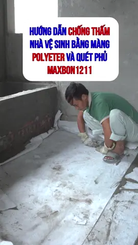 Hướng dẫn chống thấm nhà vệ sinh bằng màng Polyeter quét phủ Maxbon1211 #Maxbon1211 #chongthamnhavesinh #mangchongtham #huongdanchongtham #Mangchongthampolyeter #chongthamhanoi #chongthamminhnhat #sika #vatlieuchongthamnhatban