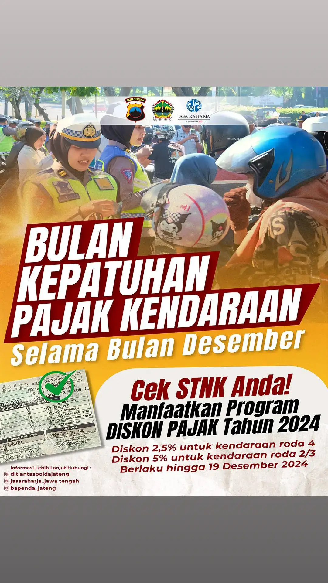 Desember adalah Bulan Kepatuhan Pajak Kendaraan. Cek STNK Anda sekarang dan manfaatkan Diskon Pajak 2024: ✅ 2,5% untuk kendaraan roda 4 ✅ 5% untuk kendaraan roda 2/3 Jangan tunggu lama, program ini hanya berlaku sampai 19 Desember 2024. Bayar pajak tepat waktu, jadilah pengendara yang taat aturan, dan nikmati perjalanan tanpa hambatan. #SamsatJateng  #SamsatBudiman  #NewSakpole  #PajakUntukJawaTengahmu  #PodcastBapenda  #MasSajak  #JatengGayeng 