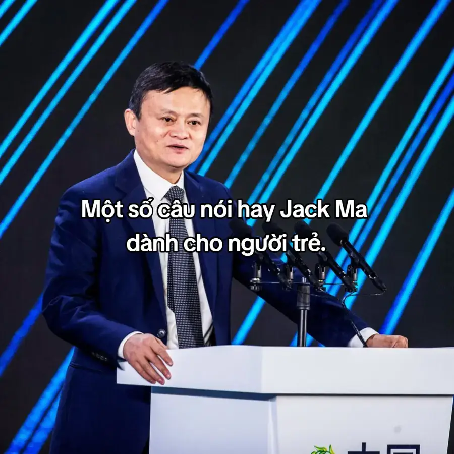 Một số câu nói hay Jack Ma dành cho người trẻ. #fpy #jackma #chamngonsong #baihoccuocsong  #tothonmoingay #dongluc #r_dtichcuc 