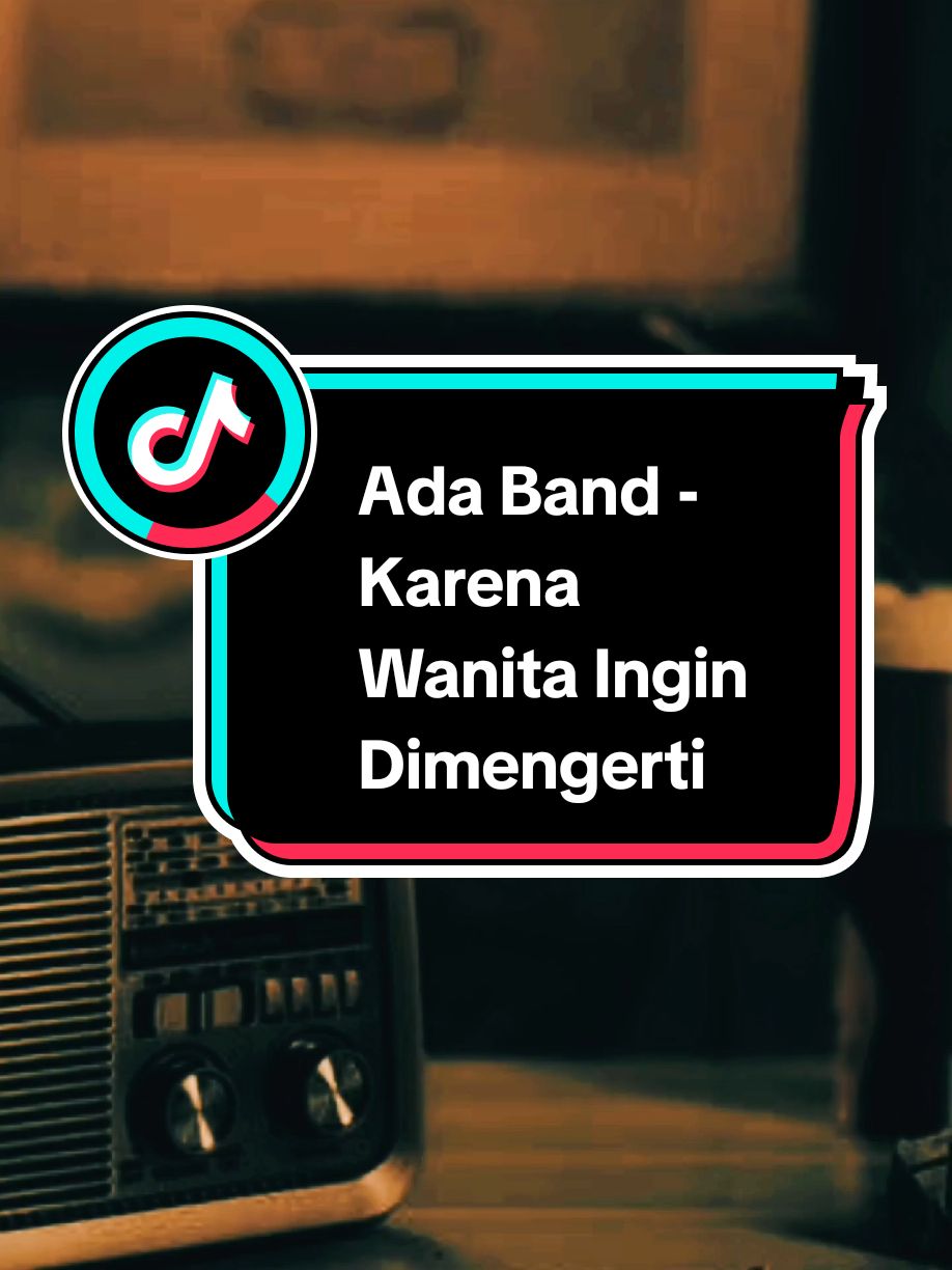 Bagian 1221 | Karena Wanita(ingin dimengerti) - Ada Band #liriklagu #lagunostalgia #musiknostalgia #lagu2000an #vibesstory #fyp #adaband #karenawanitaingindimengerti 