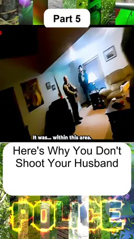 Here's Why You Don't Shoot Your Husband - Part 5